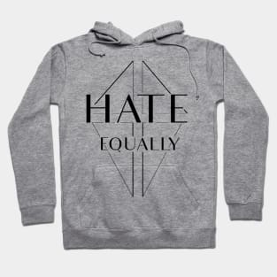 Hate equally Hoodie